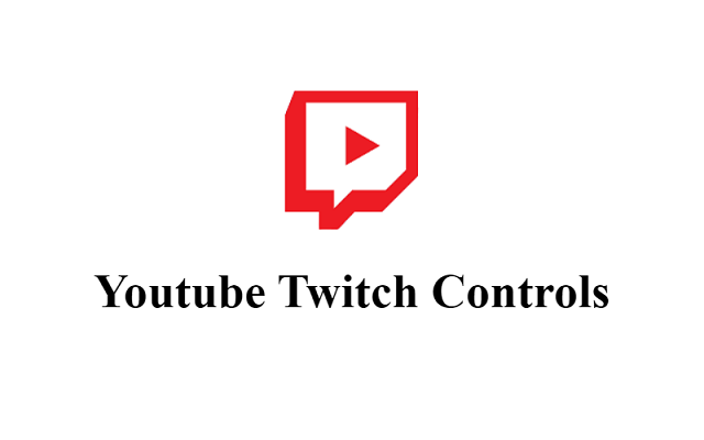 Youtube Twitch Controls chrome谷歌浏览器插件_扩展第1张截图