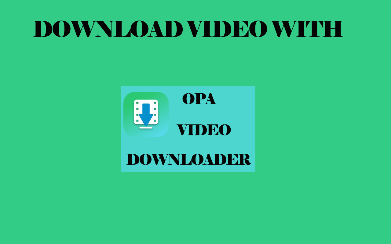 Opa video downloader chrome谷歌浏览器插件_扩展第1张截图