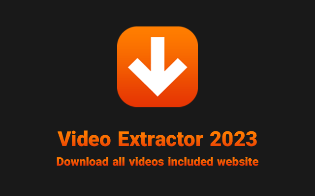 Video Extractor 2023 chrome谷歌浏览器插件_扩展第1张截图