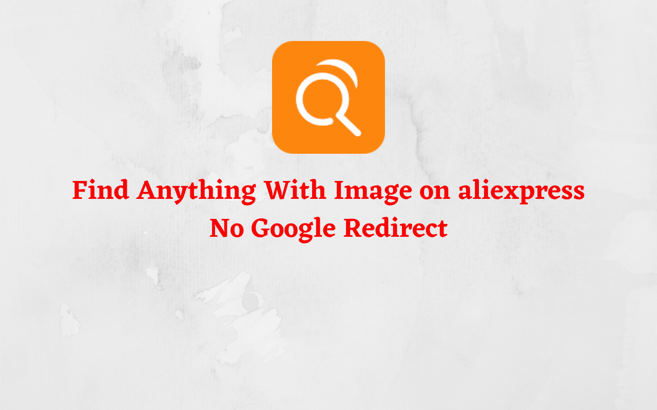 AliExpress Search By Image Plus chrome谷歌浏览器插件_扩展第1张截图