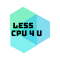 Less CPU 4 U