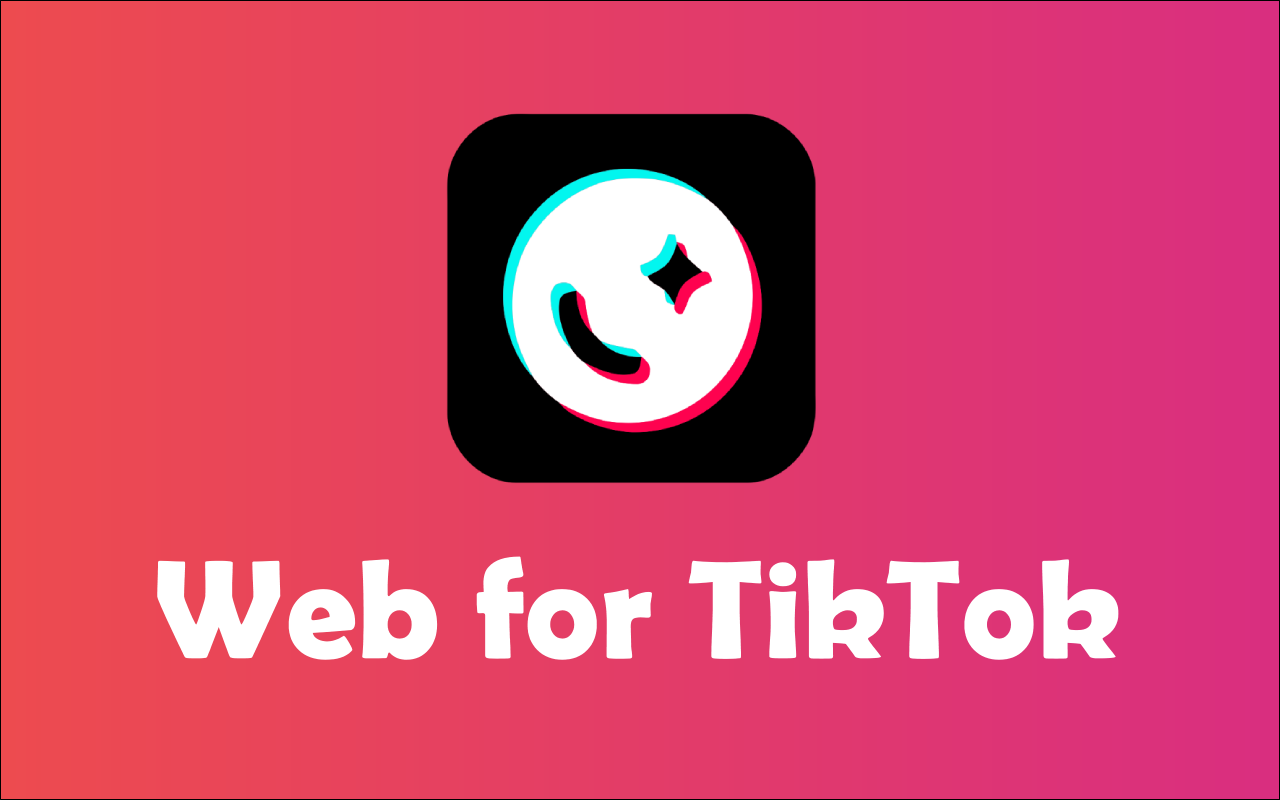 Web for TikTok chrome谷歌浏览器插件_扩展第1张截图