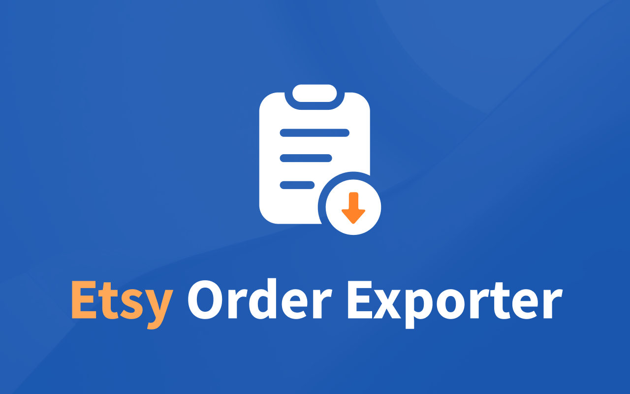 E导出 — Etsy™订单导出助手 chrome谷歌浏览器插件_扩展第2张截图