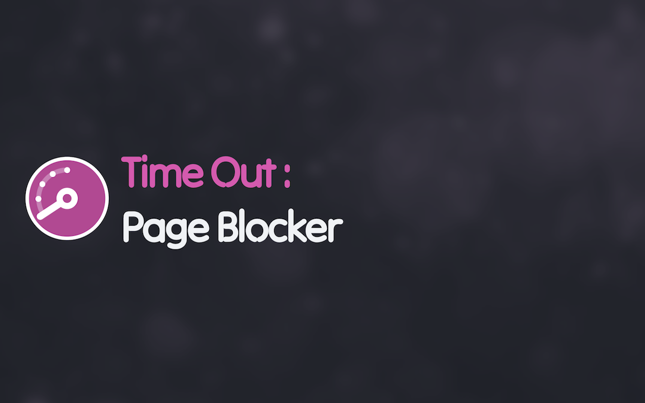 Time Out : Page Blocker chrome谷歌浏览器插件_扩展第2张截图
