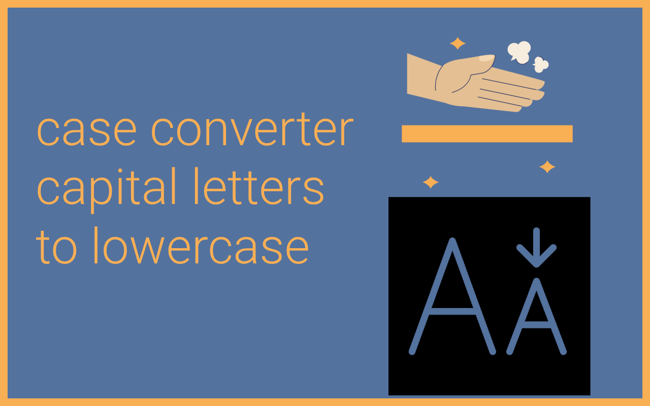 case converter​ | 大写字母转换为小写字母 chrome谷歌浏览器插件_扩展第1张截图