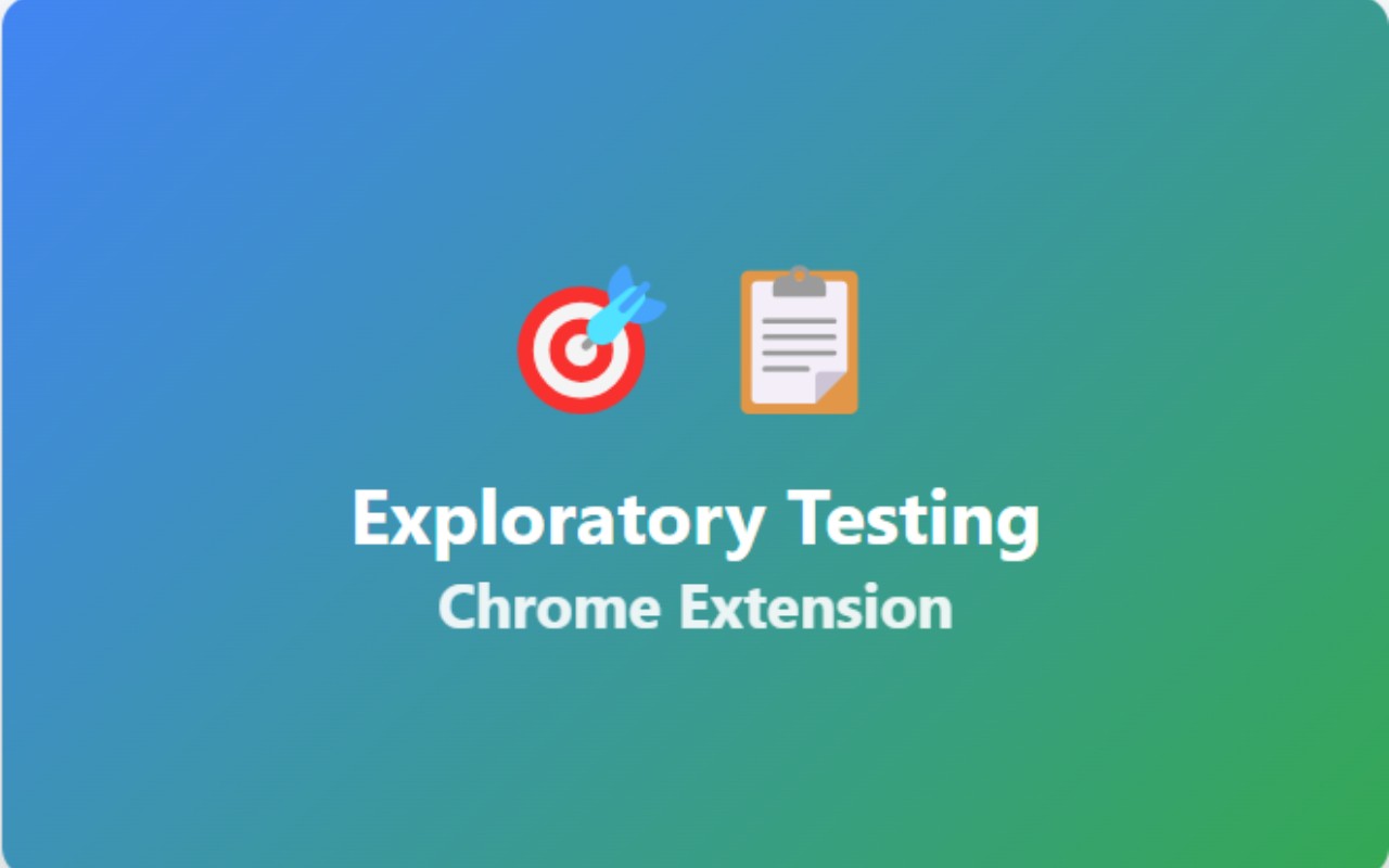 Exploratory Testing chrome谷歌浏览器插件_扩展第4张截图
