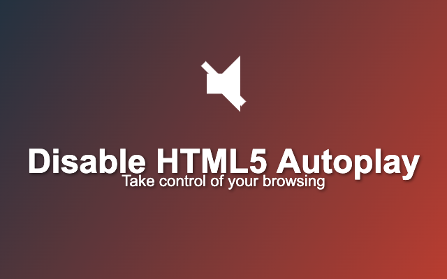 Disable HTML5 Autoplay & Version 2025 chrome谷歌浏览器插件_扩展第1张截图