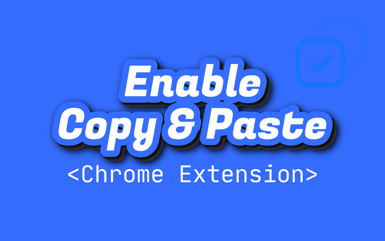 Enable Copy Paste Extension chrome谷歌浏览器插件_扩展第1张截图