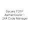 Secure TOTP Authenticator - 2FA Code Manager - MFA
