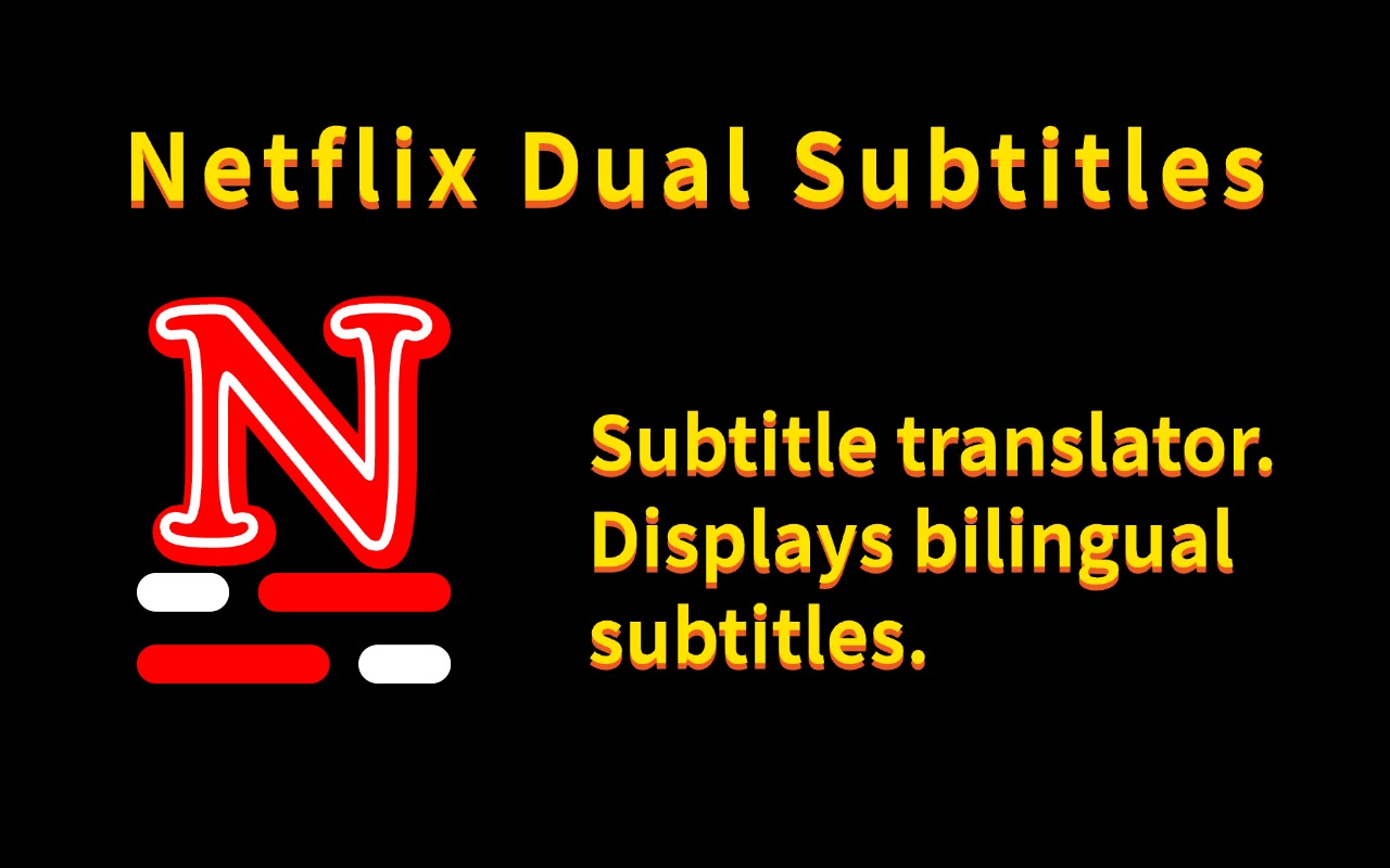 Netflix 双语字幕 - 字幕翻译器 chrome谷歌浏览器插件_扩展第1张截图