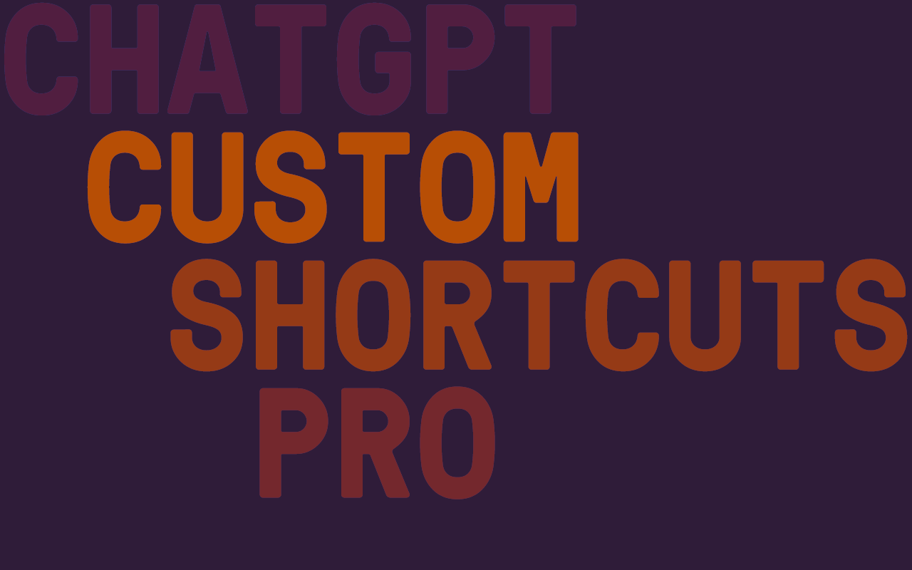 ChatGPT Custom Shortcuts Pro - 截图 1
