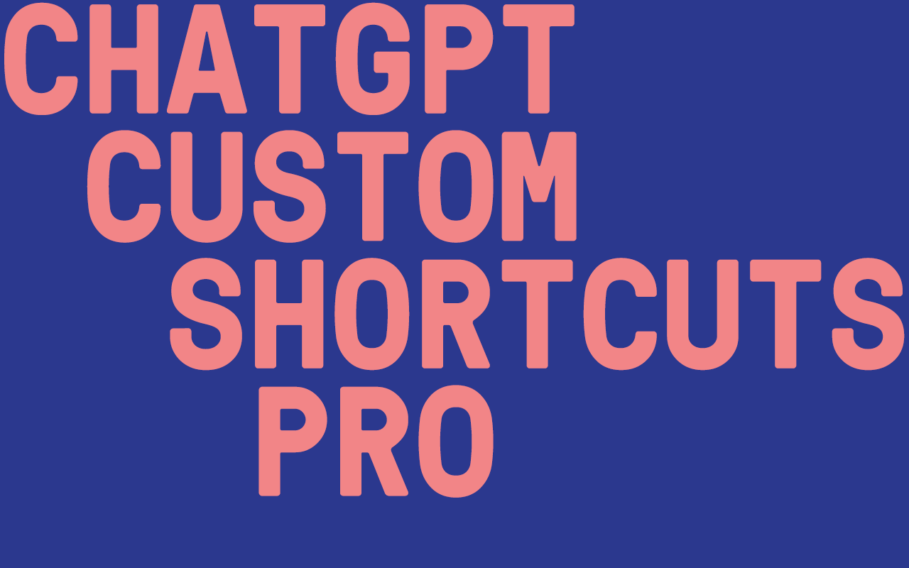 ChatGPT Custom Shortcuts Pro - 截图 4