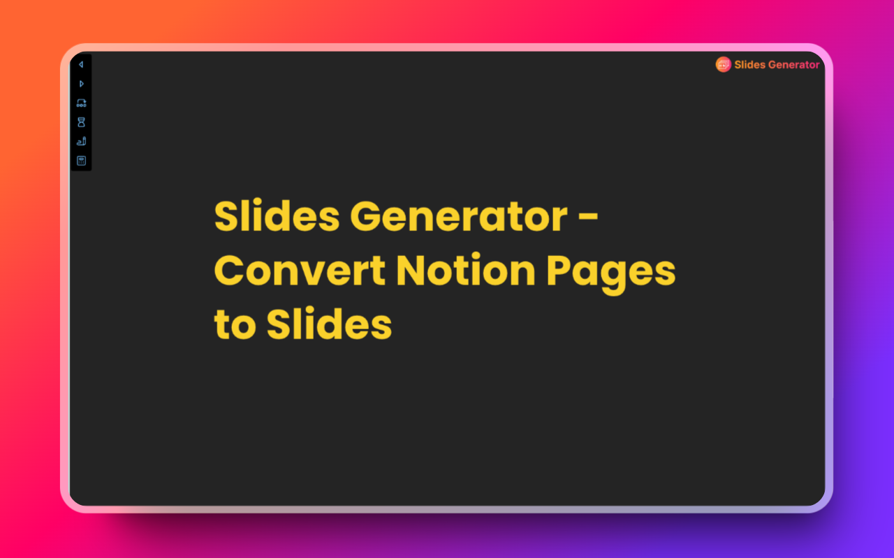 Notion to Slides by Slides Generator - 截图 1