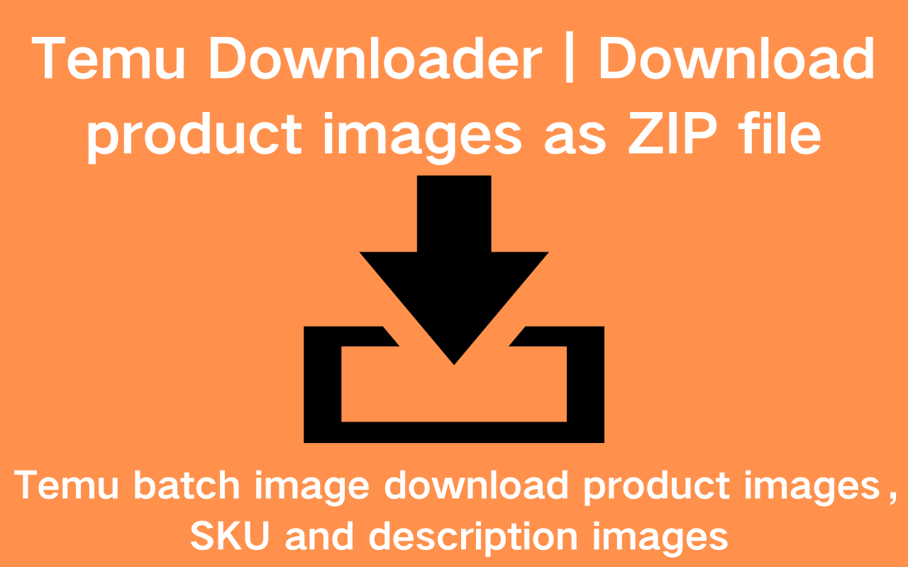 Temu 下载器|将产品图片下载为 ZIP 文件 - 截图 1