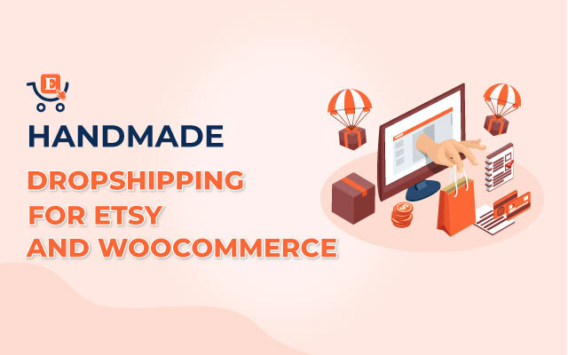 HANDMADE - Dropshipping for Etsy and WooCommerce Extension - 截图 3
