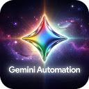 Automation for Google Gemini™ - Auto for Google Gemini™